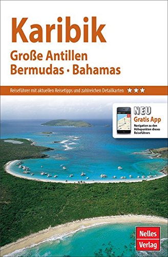 Nelles Guide Reiseführer Karibik: Große Antillen, Bermudas, Bahamas (Nelles Guide / Deutsche Ausgabe)